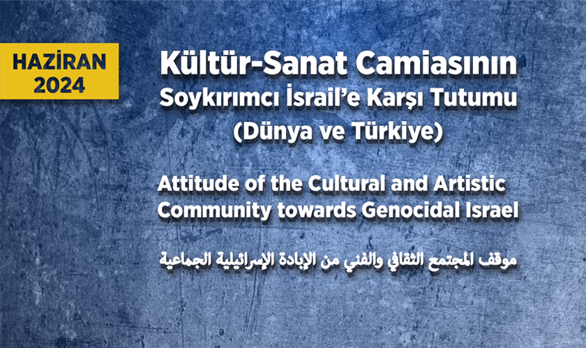 Kültür Sanat Camiasının İsrail Saldırganlığı Karşısındaki Tutumu (Dünya ve Türkiye)