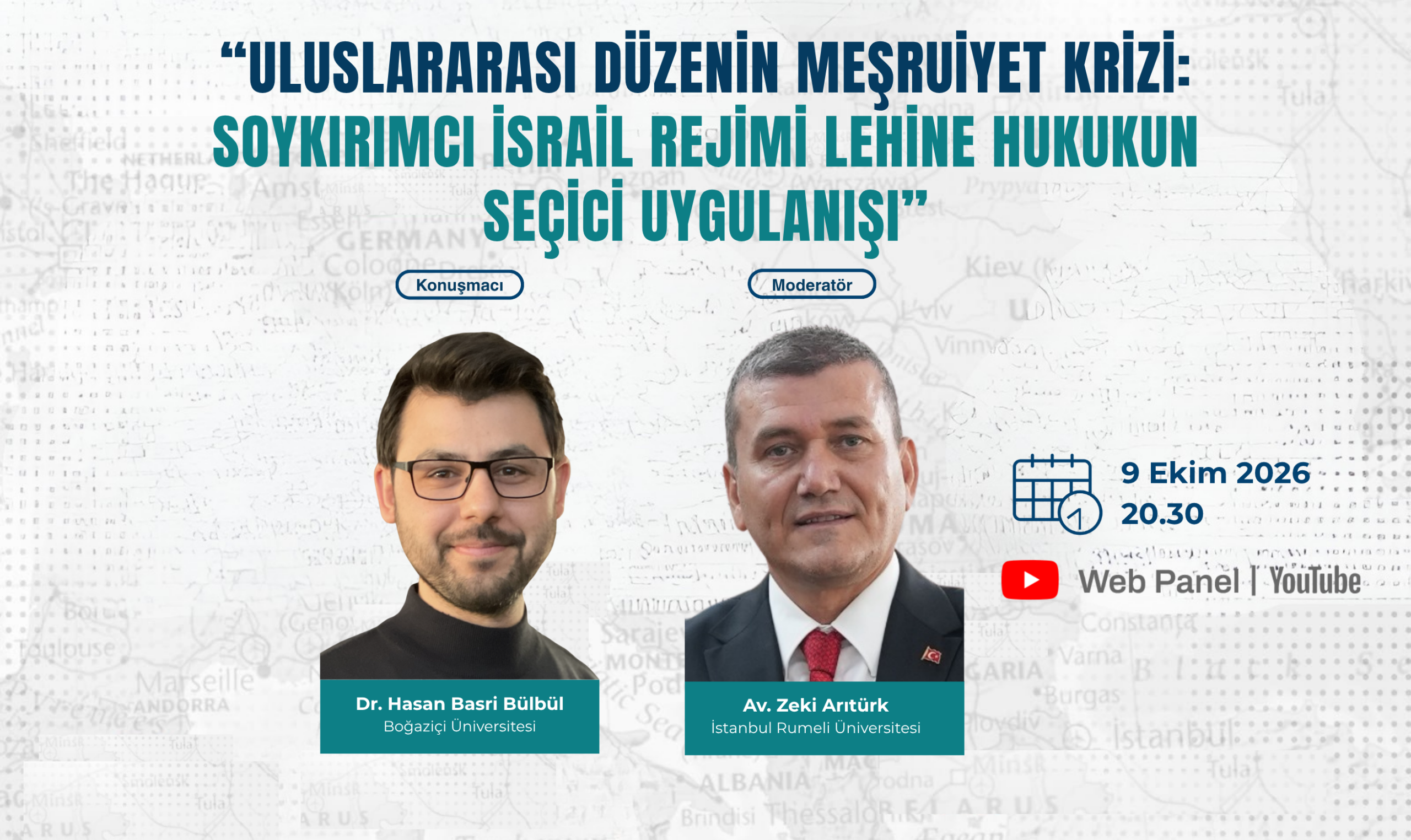WEB PANEL- Uluslararası Düzenin Meşruiyet Krizi: Soykırımcı İsrail Rejimi Lehine Hukukun Seçici Uygulanışı
